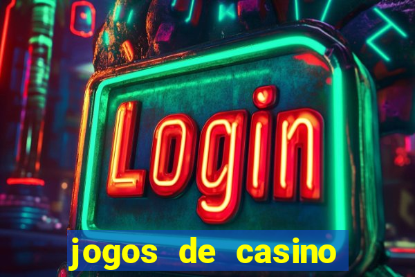 jogos de casino que da bonus no cadastro