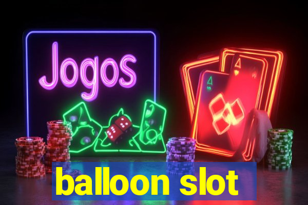 balloon slot