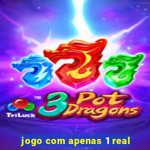 jogo com apenas 1 real