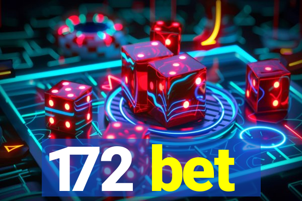 172 bet