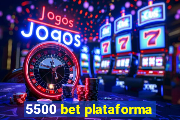 5500 bet plataforma