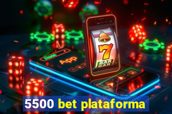 5500 bet plataforma