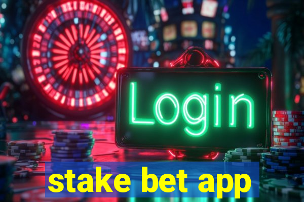 stake bet app