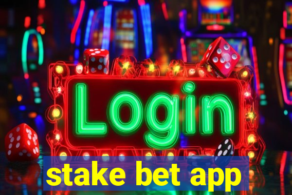 stake bet app