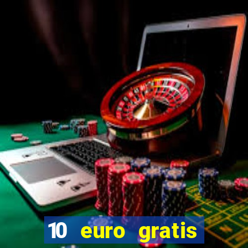 10 euro gratis casino 2021