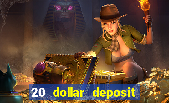 20 dollar deposit online casino