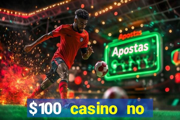 $100 casino no deposit bonus codes