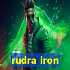 rudra iron