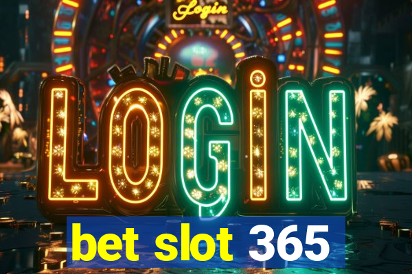 bet slot 365