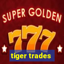 tiger trades