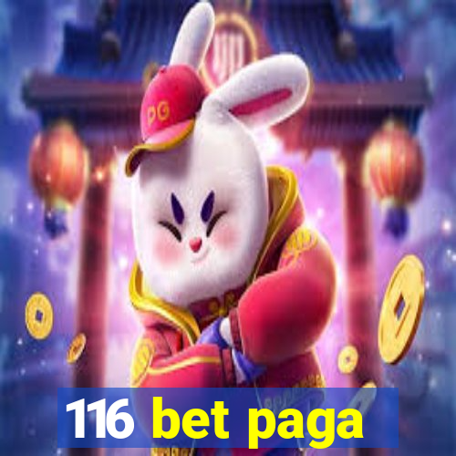 116 bet paga