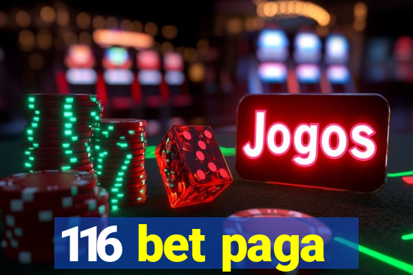 116 bet paga