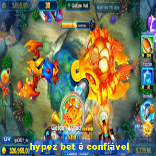 hypez bet é confiável