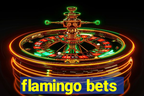 flamingo bets