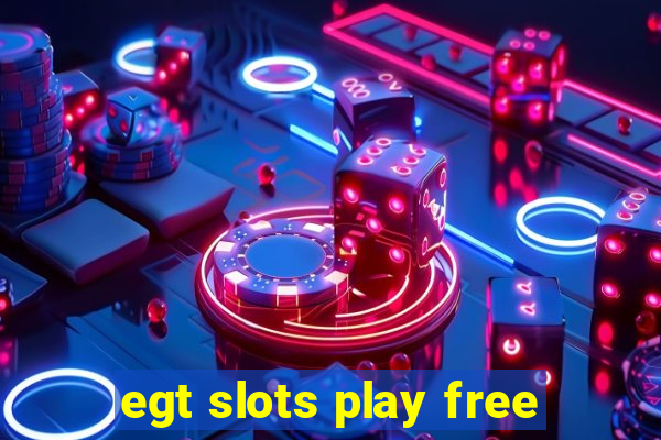 egt slots play free