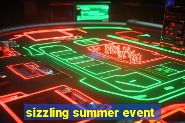 sizzling summer event