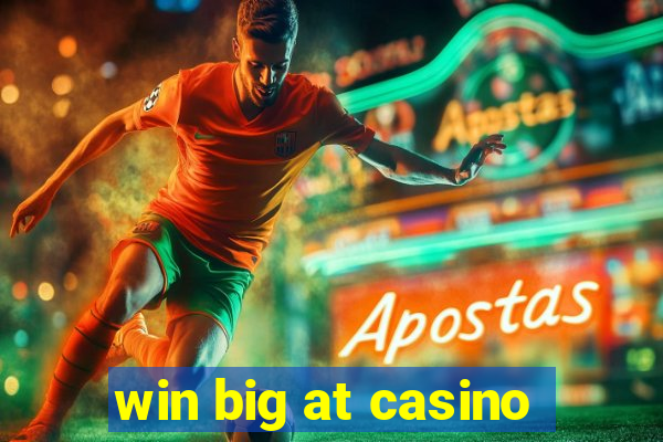 win big at casino