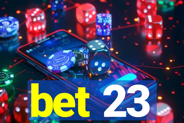 bet 23