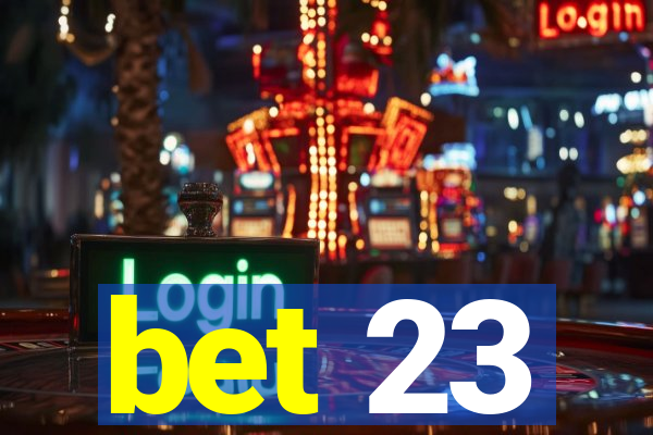 bet 23