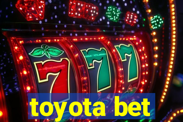 toyota bet