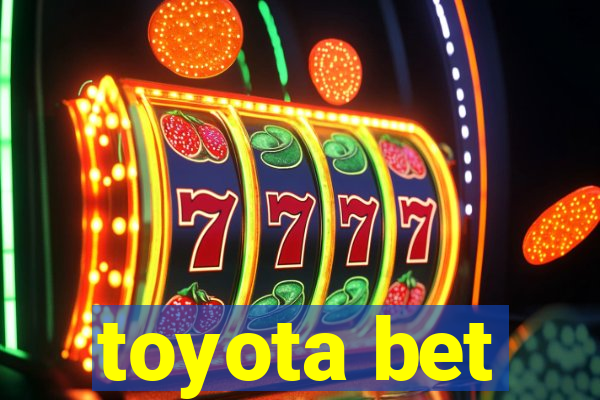 toyota bet