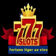 fortune tiger ao vivo