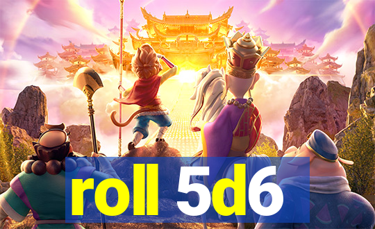 roll 5d6