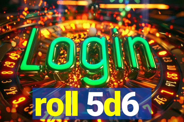 roll 5d6