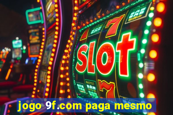 jogo 9f.com paga mesmo