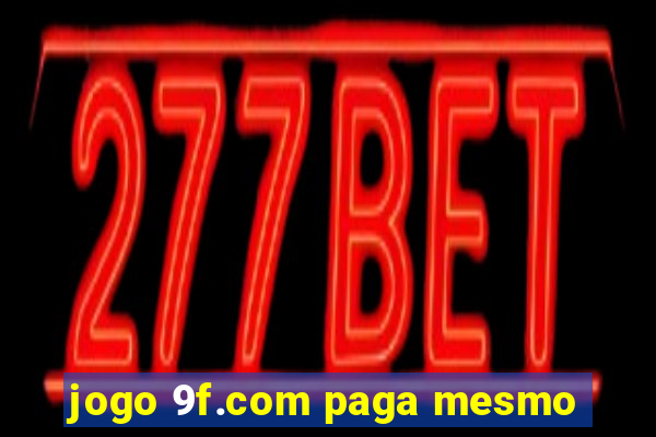 jogo 9f.com paga mesmo