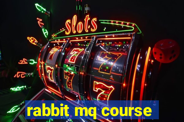 rabbit mq course