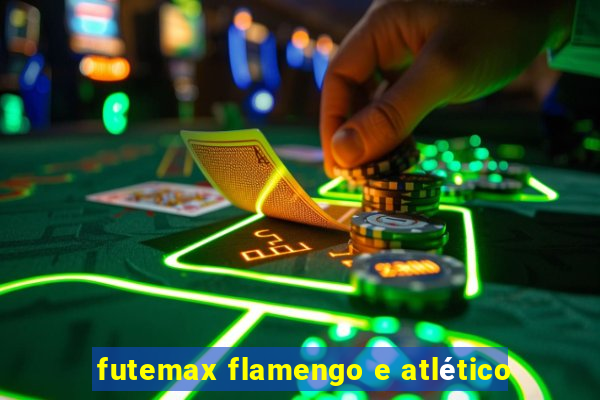 futemax flamengo e atlético