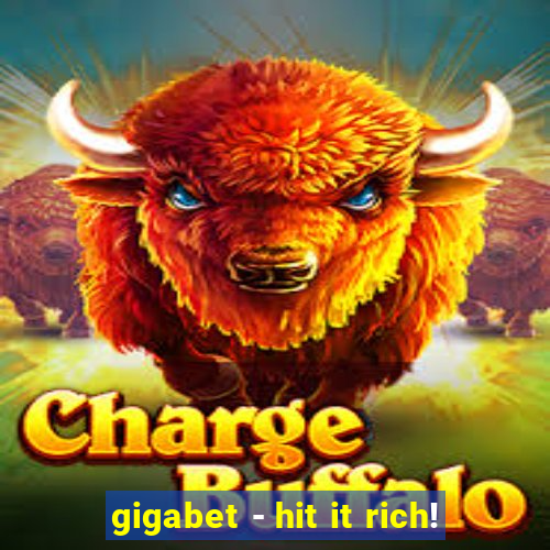 gigabet - hit it rich!