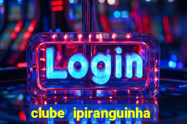 clube ipiranguinha porto alegre