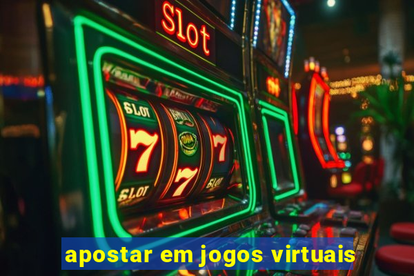 apostar em jogos virtuais