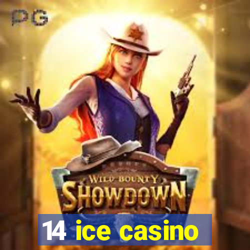 14 ice casino