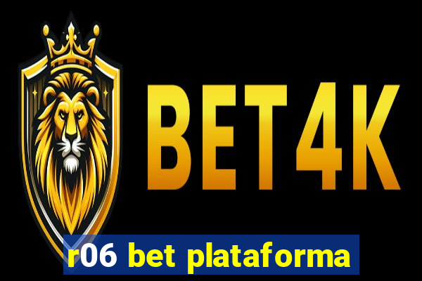 r06 bet plataforma