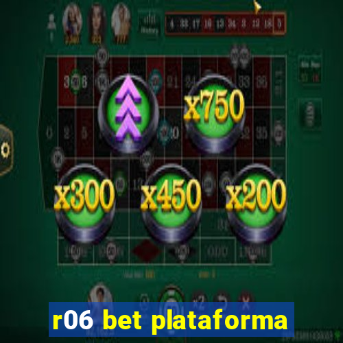 r06 bet plataforma