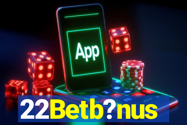 22Betb?nus