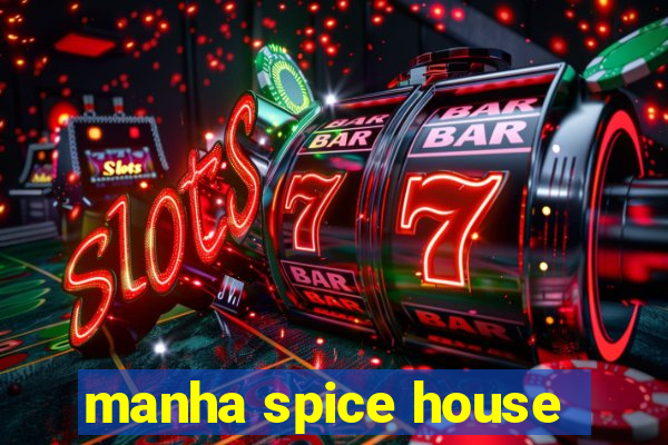 manha spice house