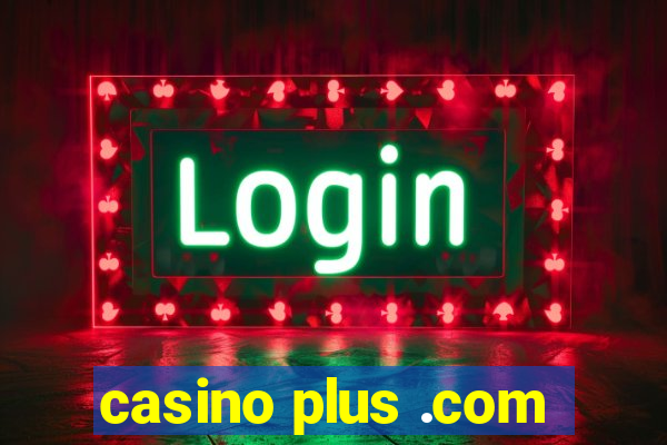 casino plus .com