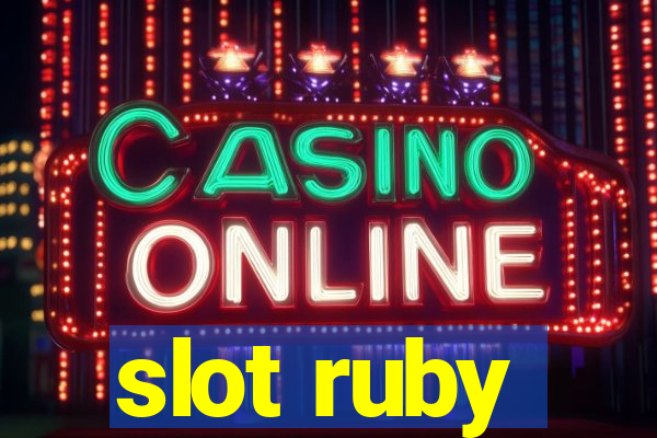 slot ruby