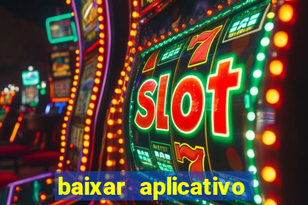 baixar aplicativo casa de aposta