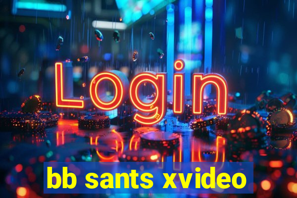 bb sants xvideo