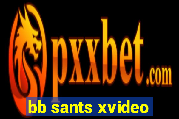 bb sants xvideo