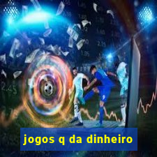 jogos q da dinheiro