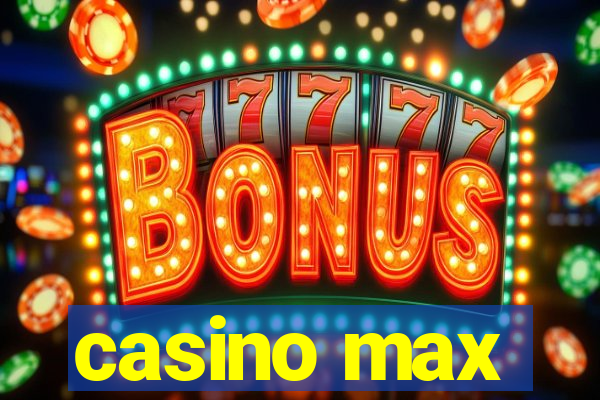 casino max