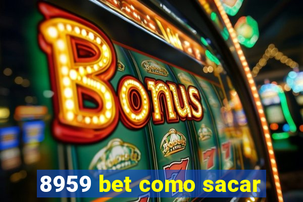 8959 bet como sacar