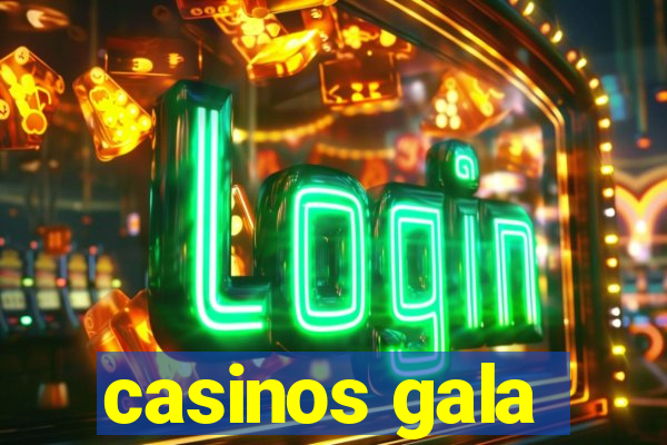 casinos gala