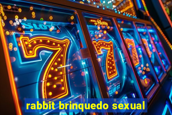 rabbit brinquedo sexual